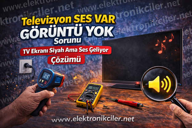 Televizyon Ses Var Görüntü Yok Sorunu – TV Ekranı Siyah Ama Ses Geliyor Çözümü